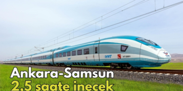 Ankara-Samsun 2,5 saate inecek