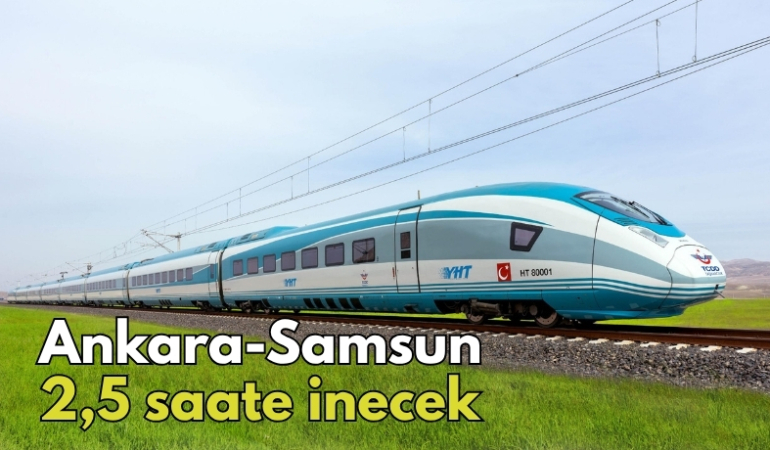 Ankara-Samsun 2,5 saate inecek