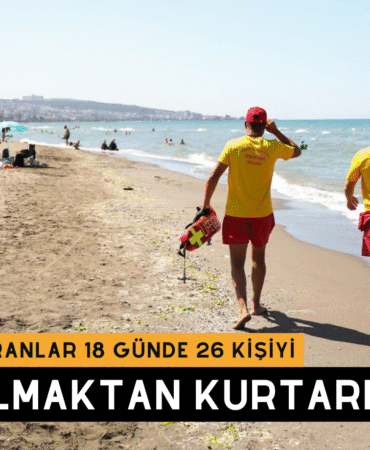 CANKURTARANLAR 18 GÜNDE 26 KİŞİYİ BOĞULMAKTAN KURTARDI!