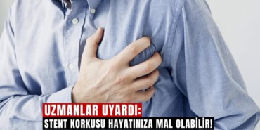 stent korkusu