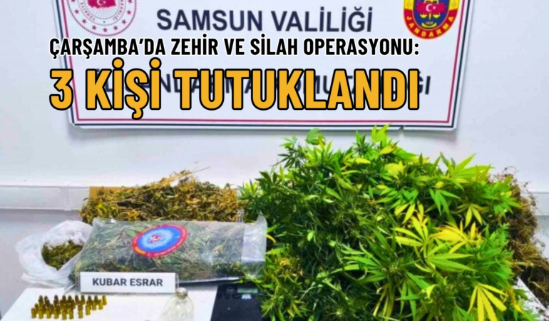Çarşamba’da zehir ve silah operasyonu: 3 tutuklama